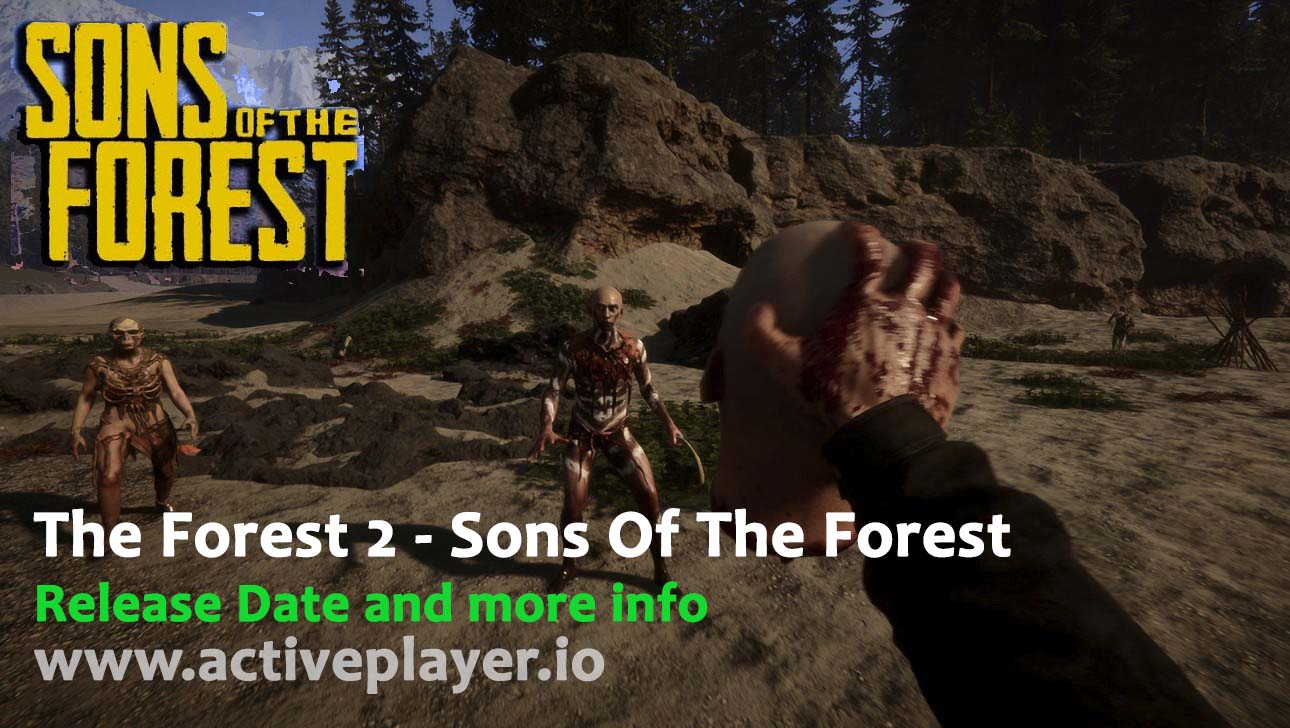 The Forest 2 – Sons Of The Forest – Release Date and more info - The Game  Statistics Authority 